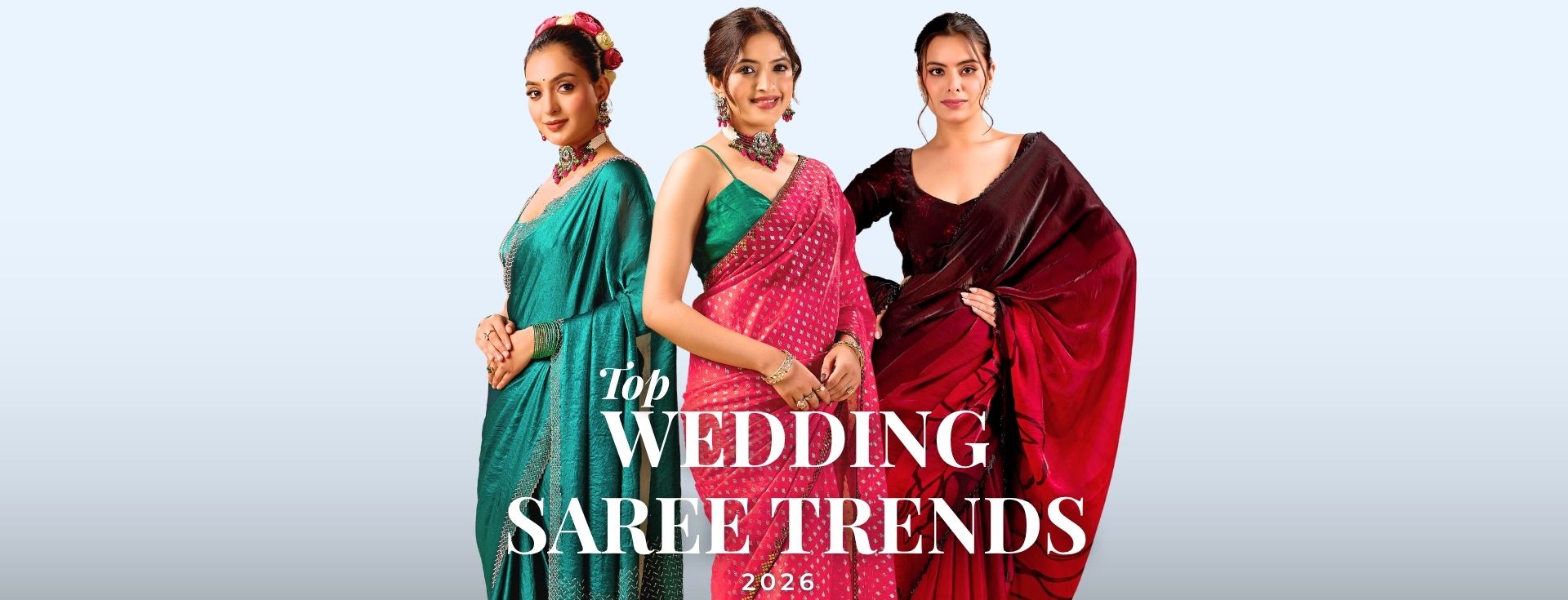 Top Wedding Saree Trends 2026: Bridal Sarees, Party Wear Sarees & Designer Sarees Every Woman Will Love